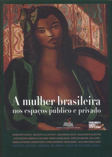 A Mulher Brasileira Nos Espaços Público E Privado