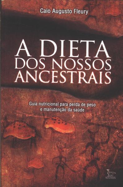 A Dieta Dos Nossos Ancestrais