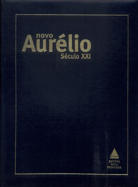 Novo Aurélio Século Xxi: O Dicionário Da Língua Portuguesa (1999)