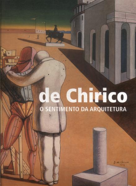 De Chirico: O Sentimento Da Arquitetura