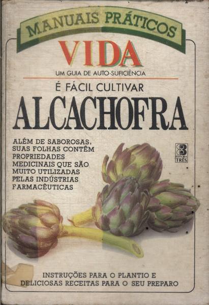 É Fácil Cultivar Alcachofra