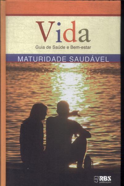 Vida Guia De Saúde E Bem-Estar: Maturidade Saudável