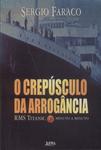 O Crepúsculo Da Arrogância