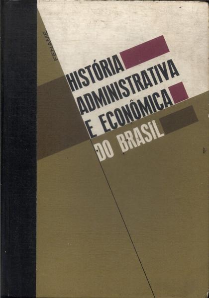 História Administrativa E Econômica Do Brasil
