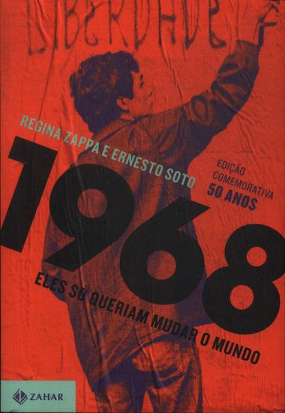 1968: Eles Só Queriam Mudar O Mundo