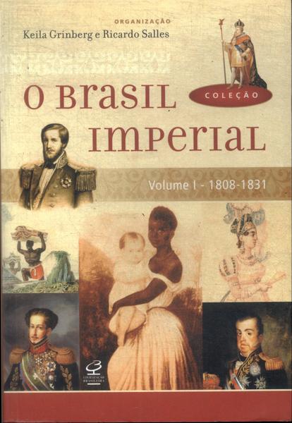 O Brasil Imperial Vol 1