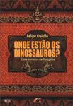 Onde Estão Os Dinossauros?