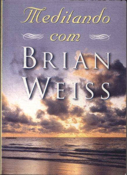 Meditando Com Brian Weiss