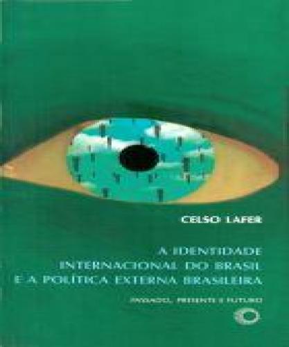 Identidade Internacional do Brasil e a Política Externa Brasileira, a