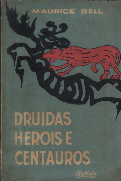 Druidas, Herois E Centauros