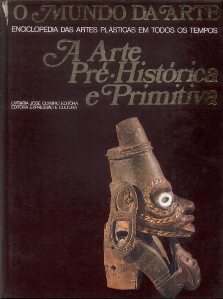 O Mundo Da Arte: A Arte Pré-histórica E Primitiva