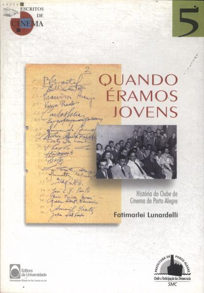 Quando Éramos Jovens: História Do Clube De Cinema De Porto Alegre