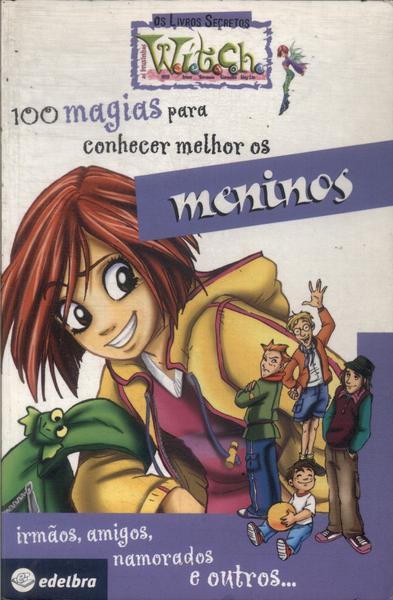 Witch: 100 Magias Para Conhecer Melhor Os Meninos