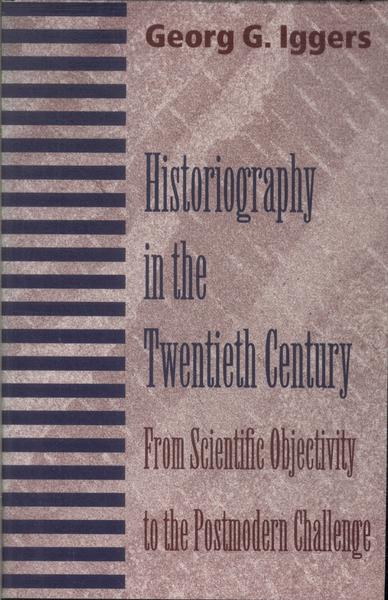 Historiography In The Twentieth Century