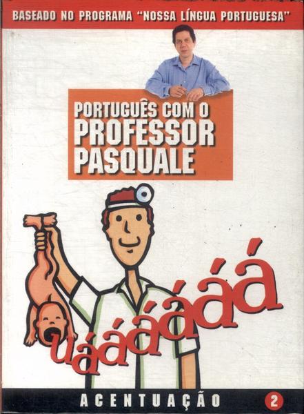 Português Com O Professor Pasquale: Acentuação (2001)