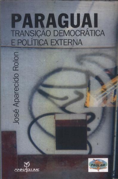 Paraguai: Transição Democrática E Política Externa