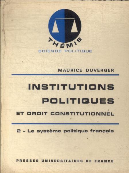 Institutions Politiques Et Droit Constitutionnel Vol 2