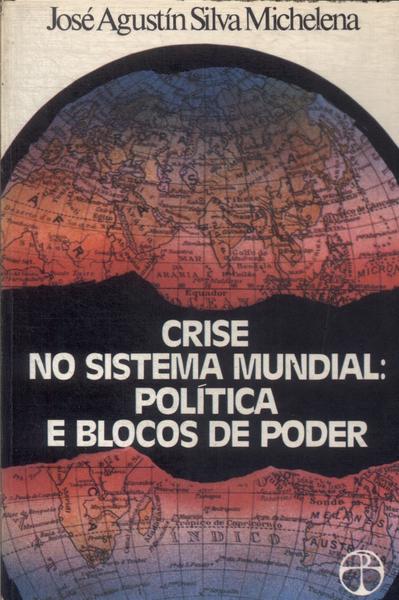 Crise No Sistema Mundial: Política E Blocos De Poder