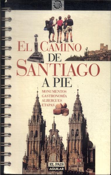 El Camino De Santiago A Pie