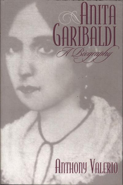 Anita Garibaldi: A Biography