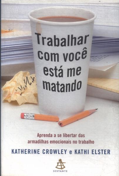 Trabalhar Com Você Está Me Matando