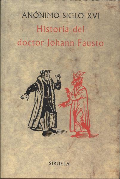 Anónimo Siglo Xvi: Historia Del Doctor Johann Fausto
