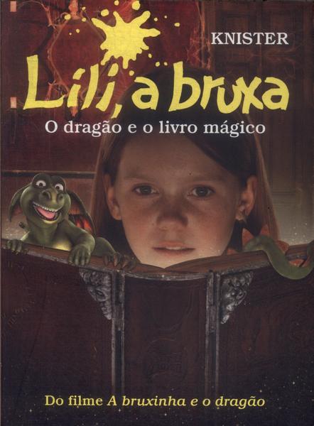 Lili, A Bruxa, O Dragão E O Livro Mágico