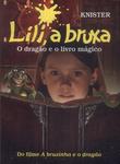 Lili, A Bruxa, O Dragão E O Livro Mágico