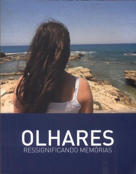 Olhares: Ressignificando Memórias