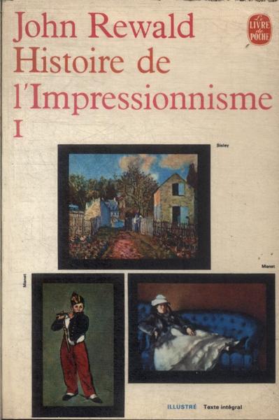 Histoire De L'Impressionnisme Vol 1