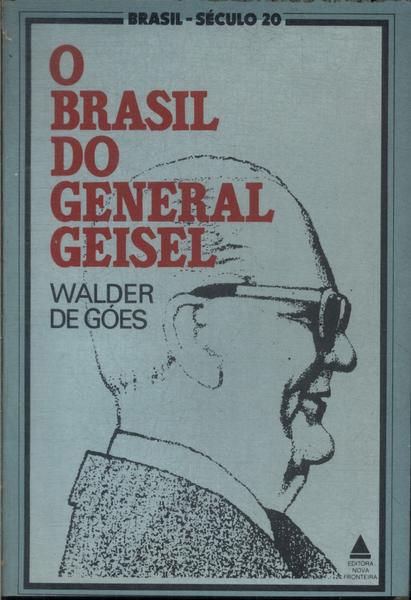 O Brasil Do General Geisel