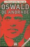 O Pensamento Vivo De Oswald De Andrade