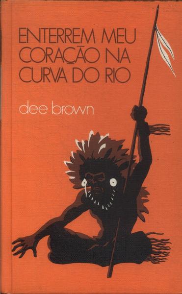 Enterrem Meu Coração Na Curva Do Rio