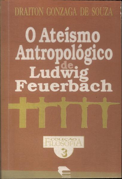 O Ateísmo Antropológico De Ludwig Feuerbach