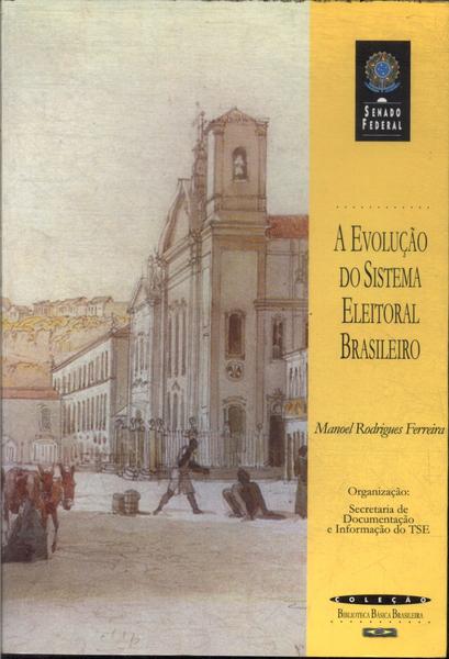 A Evolução Do Sistema Eleitoral Brasileiro