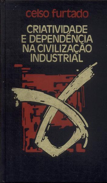 Criatividade E Dependência Na Civilização Industrial