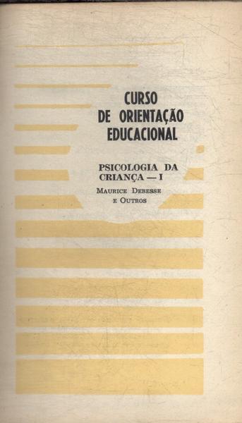 Curso De Orientação Educacional - Psicologia Da Criança Vol 1