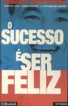 O Sucesso É Ser Feliz