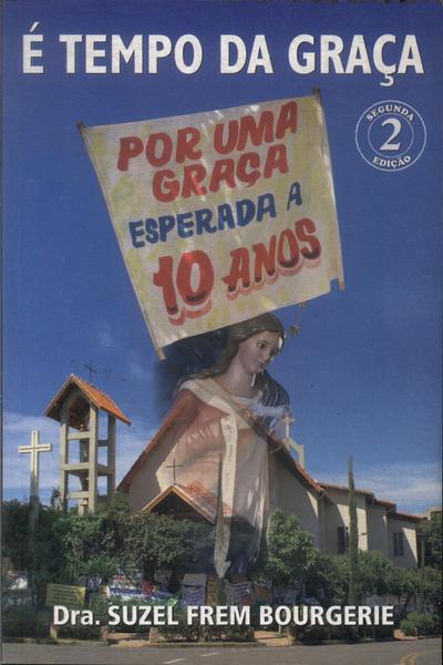 É Tempo Da Graça: Por Uma Graça Esperada A 10 Anos