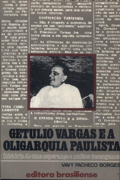 Getúlio Vargas E A Oligarquia Paulista