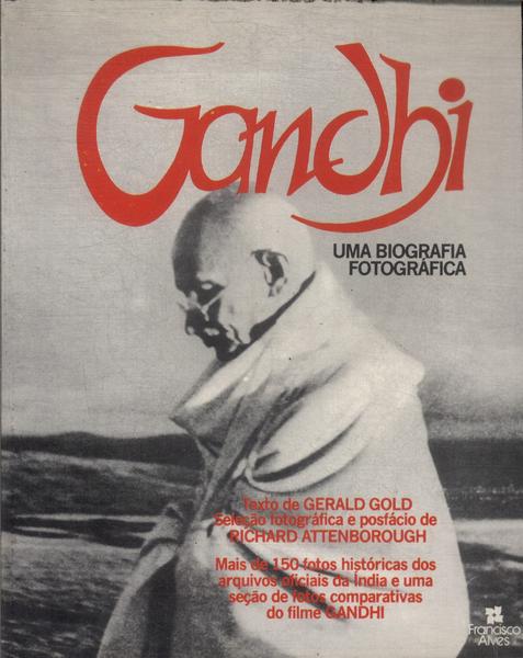 Gandhi: Uma Biografia Fotográfica