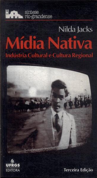 Mídia Nativa: Industria Cultural E Cultura Regional