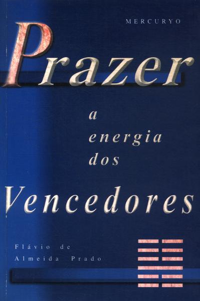 Prazer: A Energia Dos Vencedores