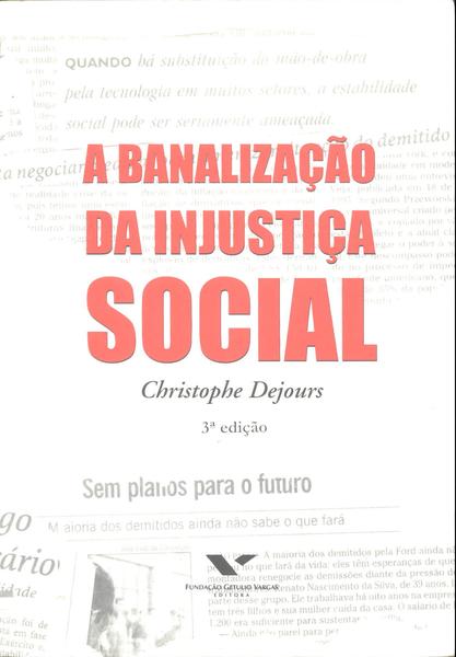 A Banalização Da Injustiça Social