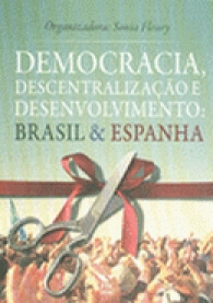 Democracia, Descentralização e Desenvolvimento: Brasil & Espanha