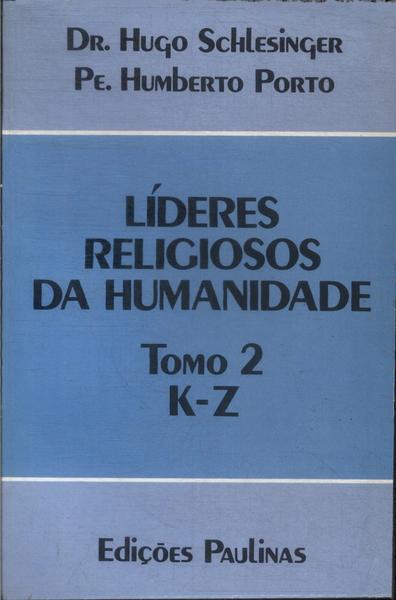 Líderes Religiosos Da Humanidade: K - Z Vol 2