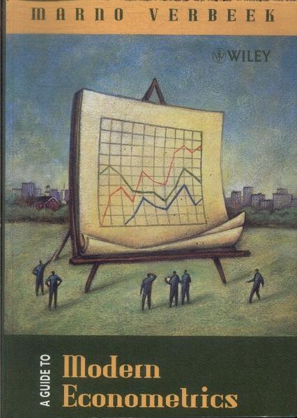 A Guide To Modern Econometrics