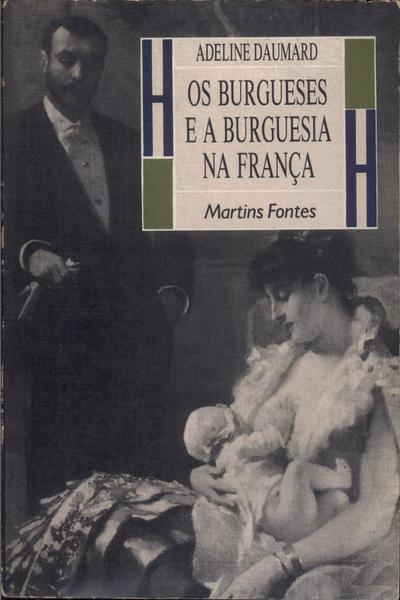 Os Burgueses E A Burguesia Na França