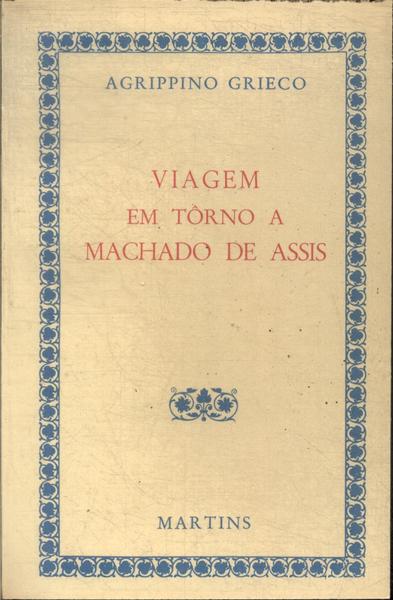 Viagem Em Tôrno A Machado De Assis