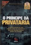 O Príncipe Da Privataria